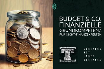 Budget & Co. - Finanzielle Grundkompetenz für Nicht-Finanzexperten