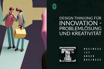 Design Thinking für Innovation - Problemlösung und Kreativität
