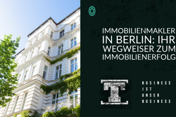 Immobilienmakler in Berlin Ihr Wegweiser zum Immobilienerfolg